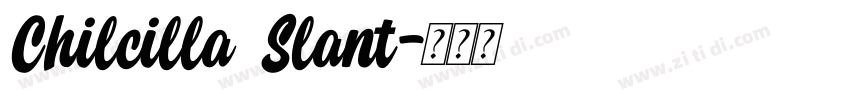 Chilcilla Slant字体转换